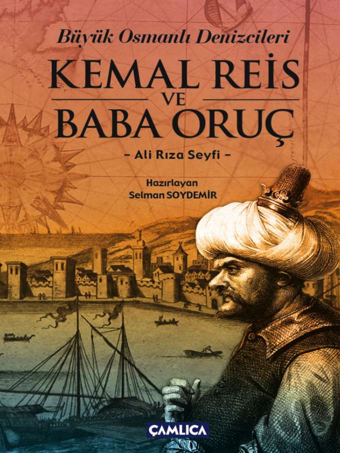 Büyük Osmanlı Denizcileri Kemal Reis ve Baba Oruç kapağı
